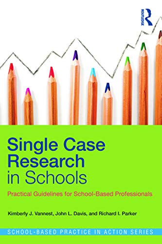 Stock image for Single Case Research in Schools: Practical Guidelines for School-Based Professionals for sale by Blackwell's