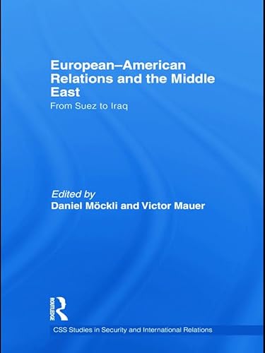 9780415641975: European-american relations and the middle east: From Suez to Iraq