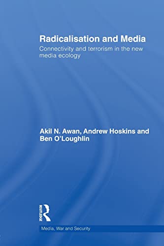 Stock image for Radicalisation and Media: Connectivity and Terrorism in the New Media Ecology for sale by Blackwell's