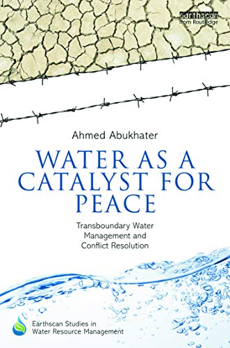 Stock image for Water as a Catalyst for Peace: Transboundary Water Management and Conflict Resolution (Earthscan Studies in Water Resource Management) for sale by Chiron Media