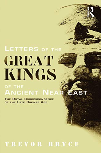 Beispielbild fr Letters of the Great Kings of the Ancient Near East: The Royal Correspondence of the Late Bronze Age zum Verkauf von Blackwell's