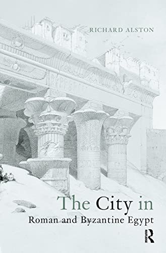 Beispielbild fr The City in Roman and Byzantine Egypt zum Verkauf von Blackwell's