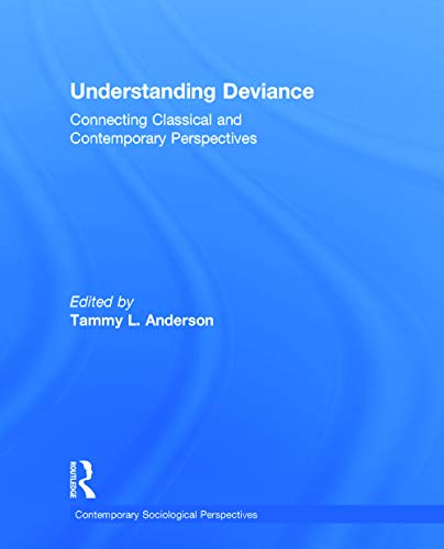 Stock image for Understanding Deviance: Connecting Classical and Contemporary Perspectives (Contemporary Sociological Perspectives) for sale by Chiron Media
