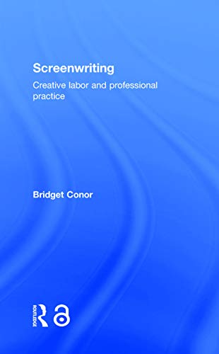 Stock image for Screenwriting: Creative Labor and Professional Practice for sale by Chiron Media