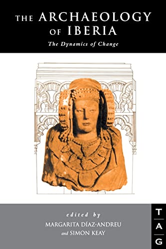 Beispielbild fr The Archaeology of Iberia: The Dynamics of Change zum Verkauf von Blackwell's