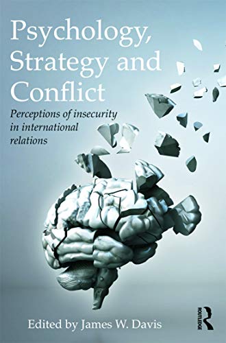 Beispielbild fr Psychology, Strategy and Conflict : Perceptions of Insecurity in International Relations zum Verkauf von Blackwell's