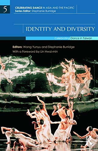 Imagen de archivo de Identity and Diversity: Celebrating Dance in Taiwan (Celebrating Dance in Asia and the Pacific) a la venta por Chiron Media