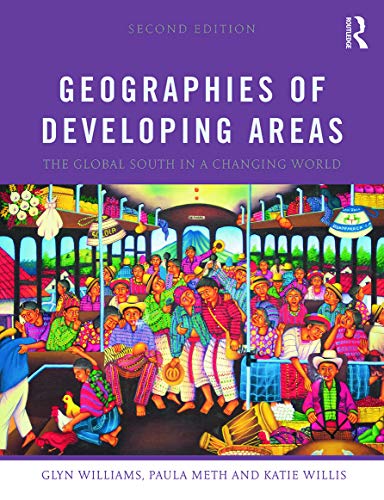 Imagen de archivo de Geographies of Developing Areas: The Global South in a Changing World a la venta por Chiron Media