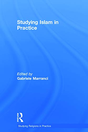 Beispielbild fr Studying Islam in Practice (Studying Religions in Practice) zum Verkauf von Chiron Media