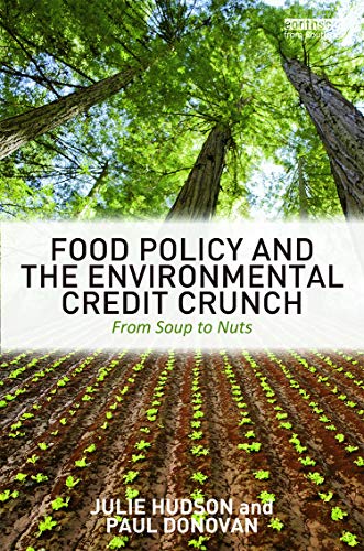 Imagen de archivo de Food Policy and the Environmental Credit Crunch: From Soup to Nuts a la venta por WorldofBooks