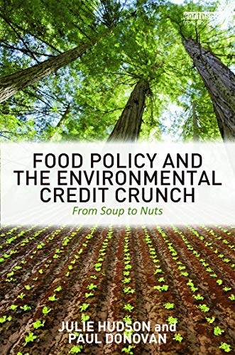 9780415644013: Food Policy and the Environmental Credit Crunch: From Soup to Nuts