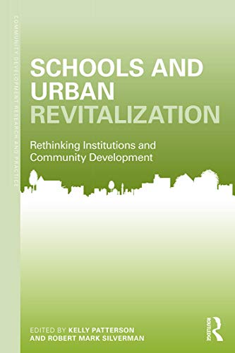 Imagen de archivo de Schools and Urban Revitalization: Rethinking Institutions and Community Development (Community Development Research and Practice Series) a la venta por BooksRun