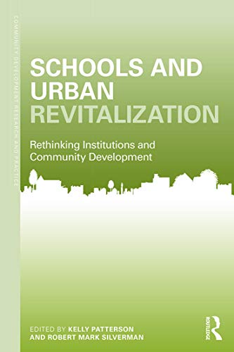 Stock image for Schools and Urban Revitalization: Rethinking Institutions and Community Development (Community Development Research and Practice Series) for sale by BooksRun