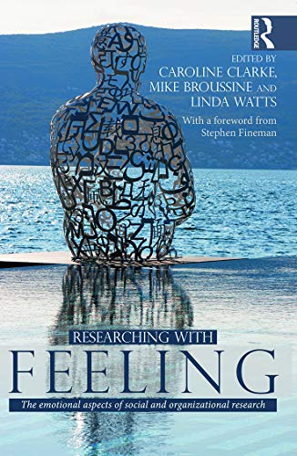 Beispielbild fr Researching with Feeling: The Emotional Aspects of Social and Organizational Research zum Verkauf von WorldofBooks