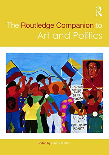 9780415645102: The Routledge Companion to Art and Politics (Routledge Art History and Visual Studies Companions)