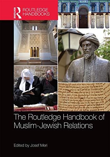 9780415645164: The Routledge Handbook of Muslim-Jewish Relations (Routledge Handbooks in Religion)