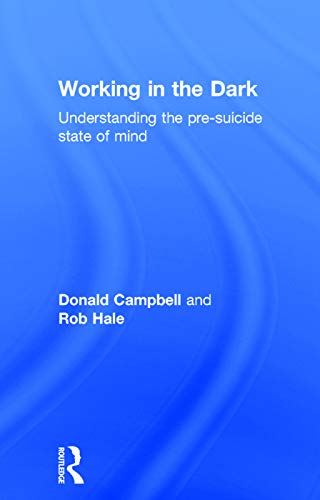 Imagen de archivo de Working in the Dark: Understanding the pre-suicide state of mind a la venta por Chiron Media