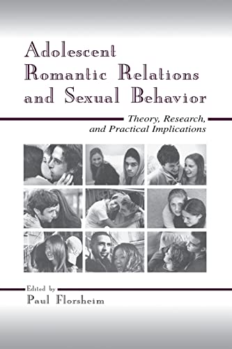 Beispielbild fr Adolescent Romantic Relations and Sexual Behavior : Theory, Research, and Practical Implications zum Verkauf von Blackwell's