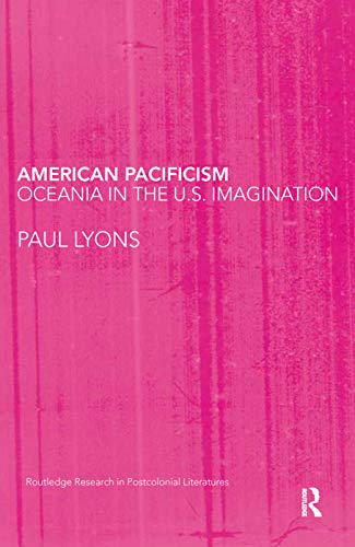 9780415645799: American pacificism (Routledge Research in Postcolonial Literatures)