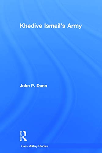 Stock image for Khedive Ismail's Army for sale by Blackwell's