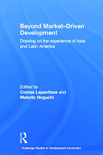 9780415646062: Beyond Market-Driven Development (Routledge Studies in Development Economics)
