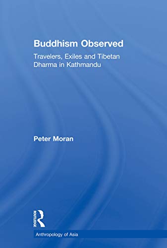 Beispielbild fr Buddhism Observed: Travellers, Exiles and Tibetan Dharma in Kathmandu zum Verkauf von Blackwell's