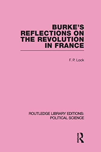 Stock image for Burke's Reflections on the Revolution in France (Routledge Library Editions: Political Science Volume 28) for sale by Blackwell's