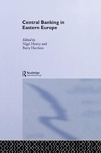 Central Banking in Eastern Europe (Routledge International Studies in Money and Banking) (9780415646437) by Harrison, Barry; Healey, Nigel