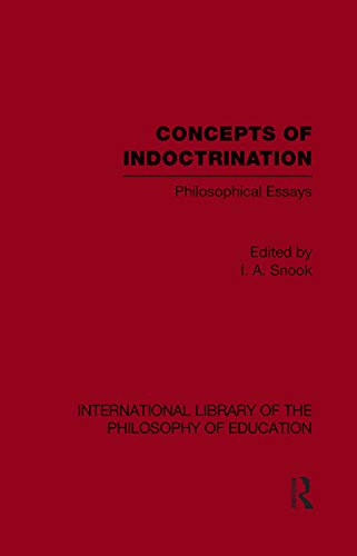 Beispielbild fr Concepts of Indoctrination (International Library of the Philosophy of Education Volume 20): Philosophical Essays zum Verkauf von Blackwell's