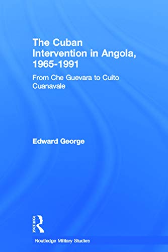 Beispielbild fr The Cuban Intervention in Angola, 1965-1991 (Cass Military Studies) zum Verkauf von Chiron Media