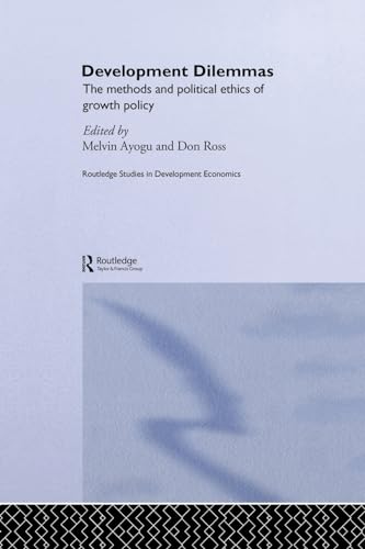 Development Dilemmas (Routledge Studies in Development Economics) (9780415647199) by Ayogu, Melvin