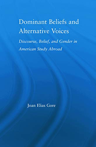 9780415647274: Dominant Beliefs And Alternative Voices: Discourse, Belief, and Gender in American Study (RoutledgeFalmer Studies in Higher Education)