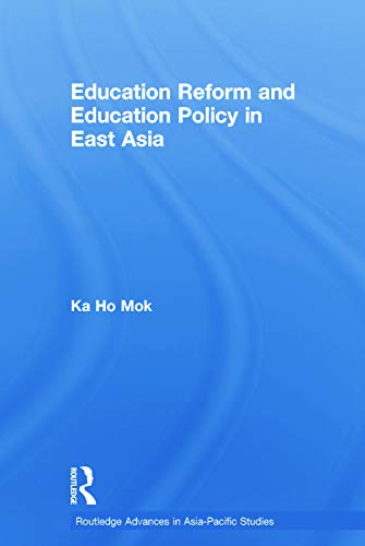 Stock image for Education Reform and Education Policy in East Asia (Routledge Advances in Asia-Pacific Studies) for sale by Chiron Media