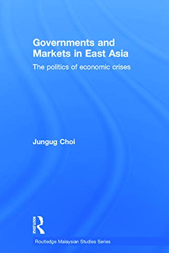 Stock image for Governments and Markets in East Asia (Routledge Malaysian Studies Series) for sale by Chiron Media