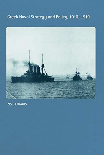 Beispielbild fr Greek Naval Strategy and Policy 1910-1919 zum Verkauf von Blackwell's