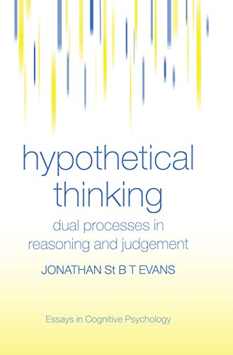 Beispielbild fr Hypothetical Thinking: Dual Processes in Reasoning and Judgement zum Verkauf von Blackwell's