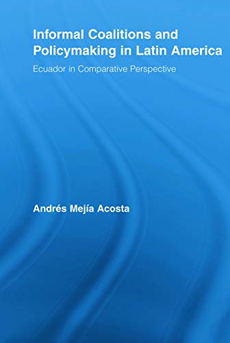 Stock image for Informal Coalitions And Policymaking In Latin America: Ecuador in Comparative Perspective (Latin American Studies) for sale by Chiron Media