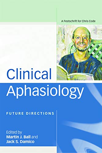 Stock image for Clinical Aphasiology: Future Directions: a Festschrift for Chris Code for sale by Revaluation Books