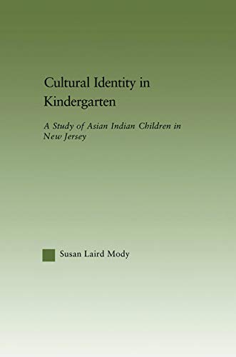 9780415649001: Cultural Identity In Kindergarten: A Study of Asian Indian Children in New Jersey (Studies in Asian Americans)