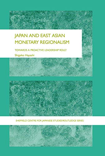 Stock image for Japan and East Asian Monetary Regionalism (Sheffield Centre for Japanese Studies/Routledge Series) for sale by Chiron Media