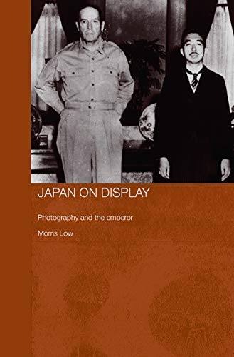 Japan On Display (Routledge/Asian Studies Association of Australia (ASAA) East Asian Series) (9780415649353) by Low, Morris