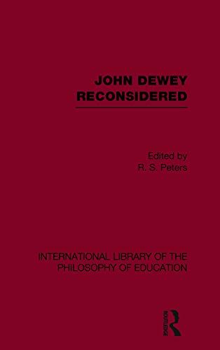 Imagen de archivo de John Dewey reconsidered (International Library of the Philosophy of Education Volume 19) a la venta por Revaluation Books
