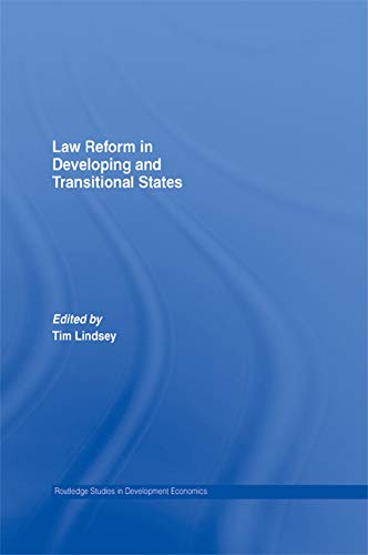 Law reform in developing and transitional states (Routledge Studies in Development Economics) (9780415649636) by Lindsey, Tim