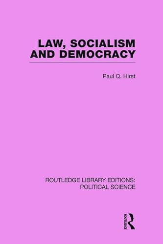 Law, Socialism and Democracy (Routledge Library Editions: Political Science Volume 9) (9780415649643) by Paul, Q