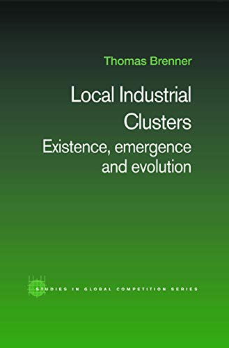 Beispielbild fr Local Industrial Clusters (Routledge Studies in Global Competition) zum Verkauf von Chiron Media