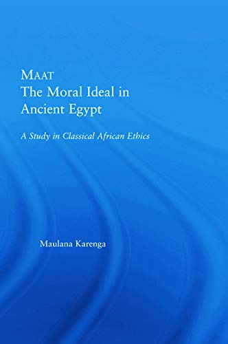 9780415649803: Maat, The Moral Ideal in Ancient Egypt: A Study in Classical African Ethics (African Studies)
