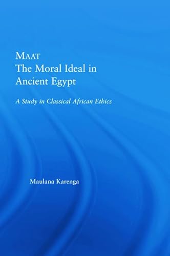 Imagen de archivo de Maat, The Moral Ideal in Ancient Egypt A Study in Classical African Ethics African Studies a la venta por PBShop.store US