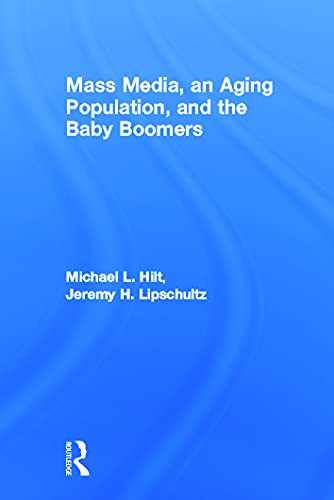 Stock image for Mass Media, an Aging Population, and the Baby Boomers for sale by Blackwell's