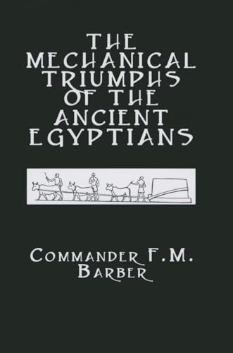 Stock image for The Mechanical Triumphs of the Ancient Egyptians for sale by Chiron Media