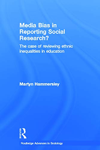 Media Bias in Reporting Social Research?: The Case of Reviewing Ethnic Inequalities in Education ...